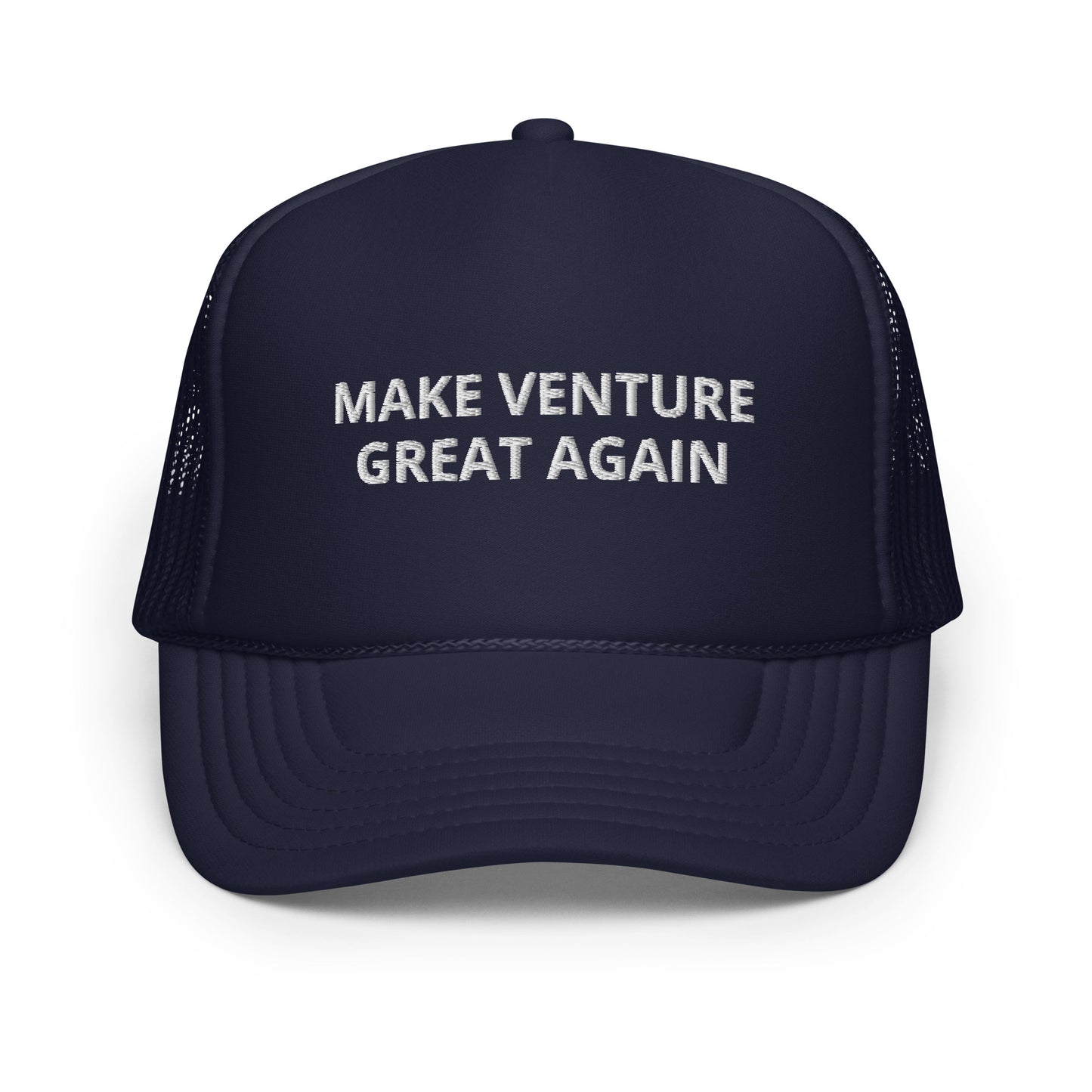 MAKE VENTURE GREAT AGAIN Foam Trucker Hat