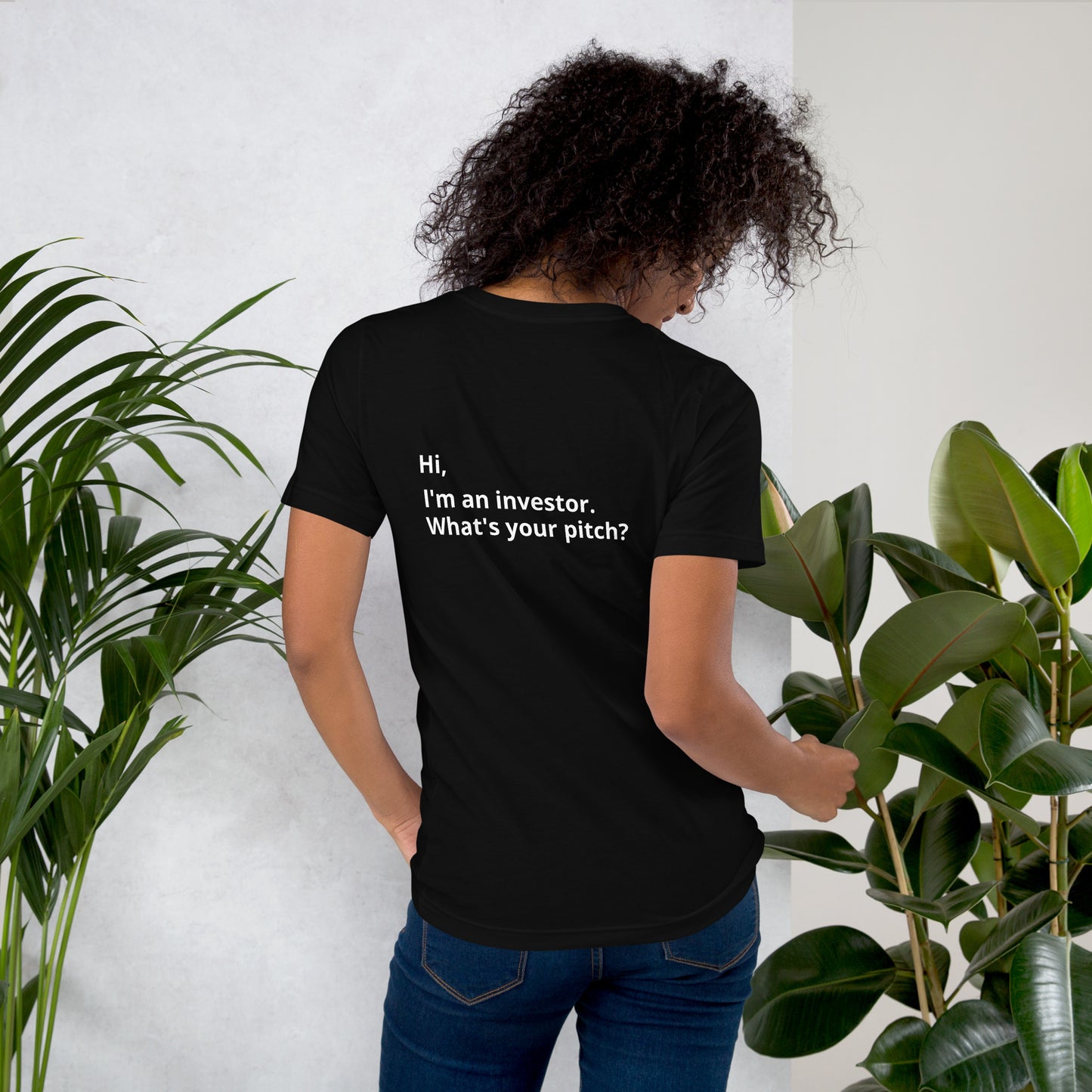 I'm An Investor. What's Your Pitch? Unisex T-Shirt (Text On Both Sides Of Shirt)