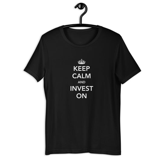 Keep Calm And Invest On Unisex T-Shirt