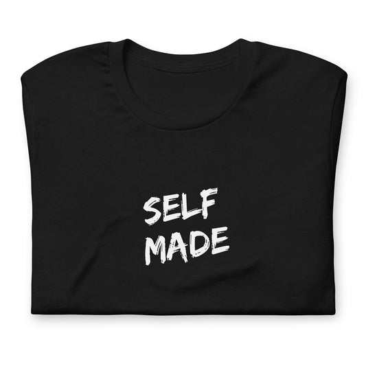 Self Made - White Text - Unisex T-Shirt