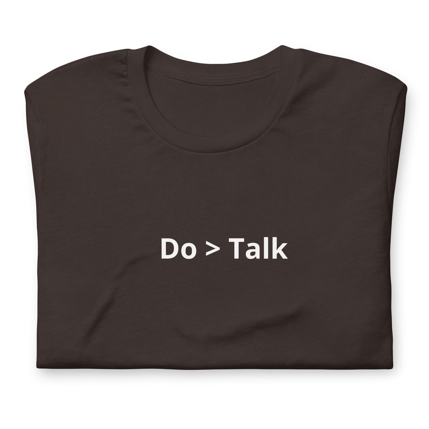 Do > Talk Unisex T-Shirt
