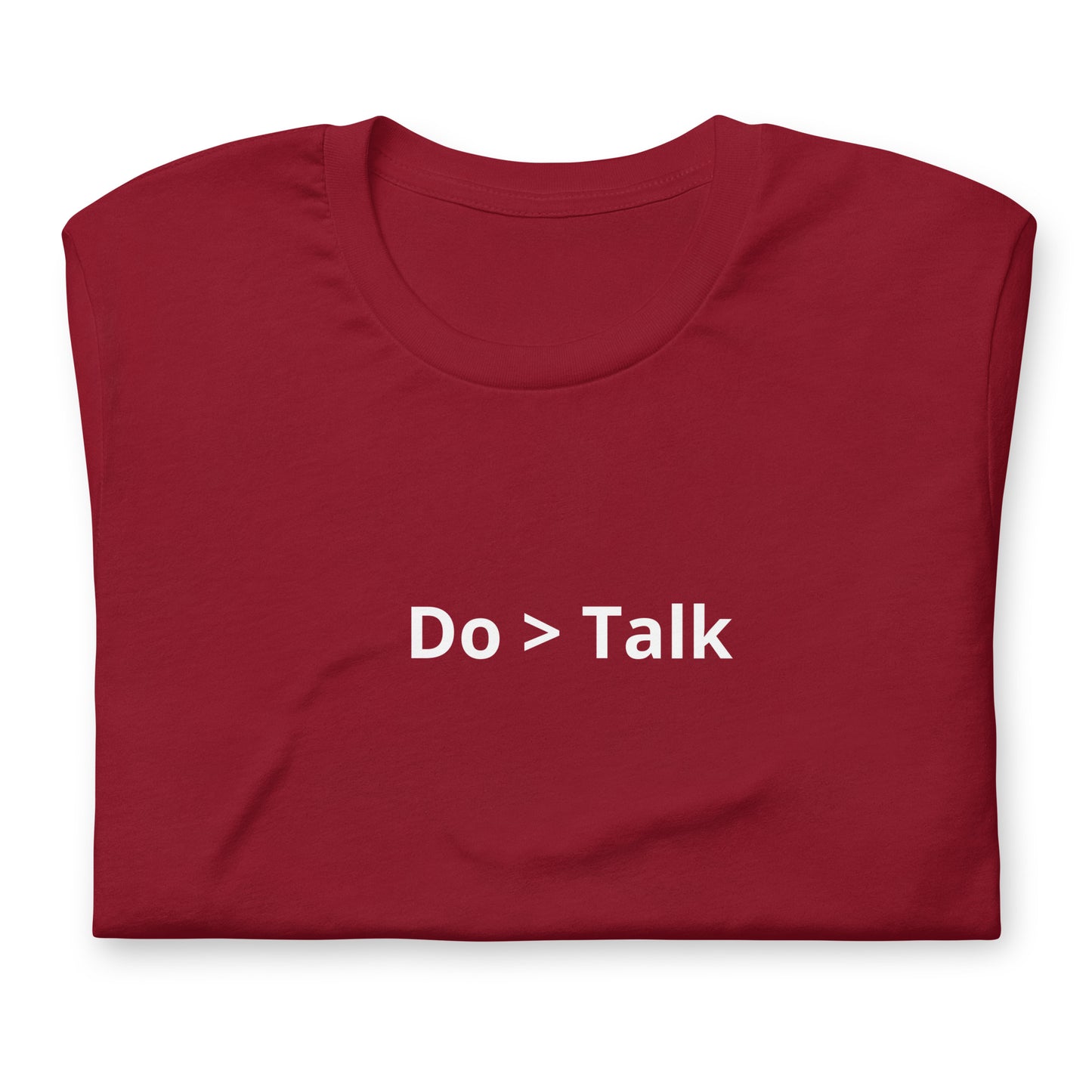 Do > Talk Unisex T-Shirt