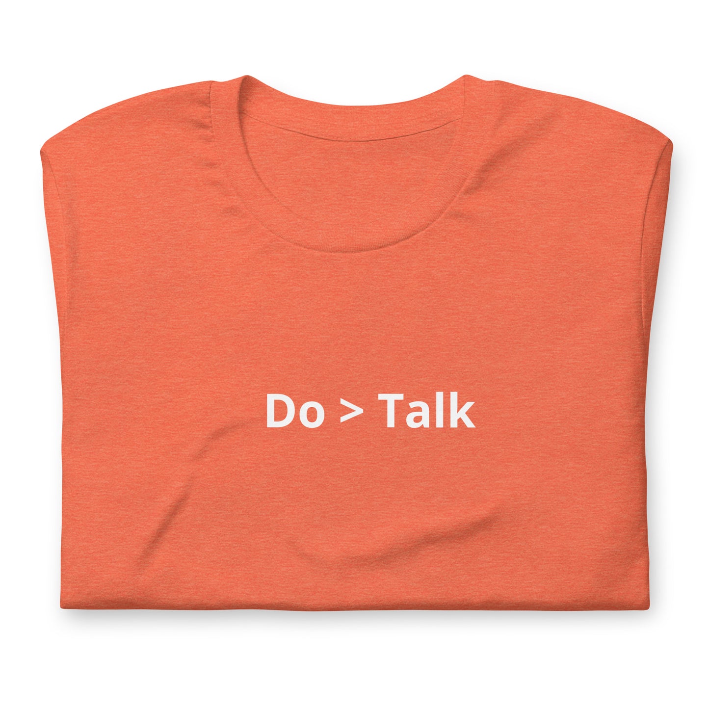 Do > Talk Unisex T-Shirt