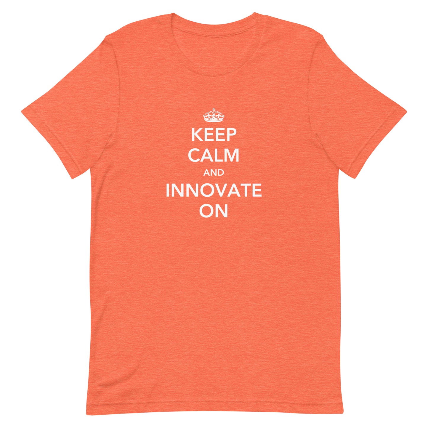 Keep Calm & Innovate On Unisex T-Shirt