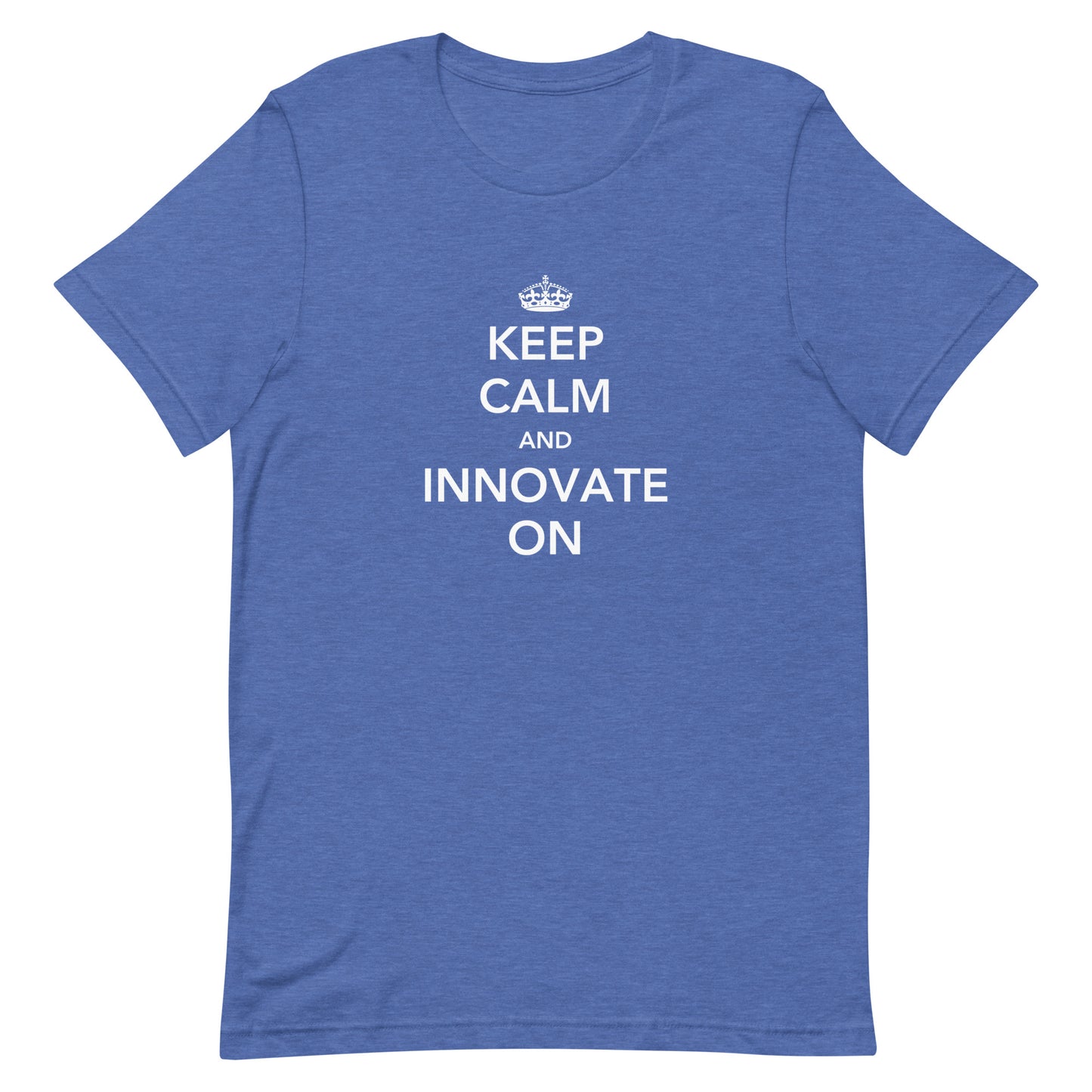 Keep Calm & Innovate On Unisex T-Shirt