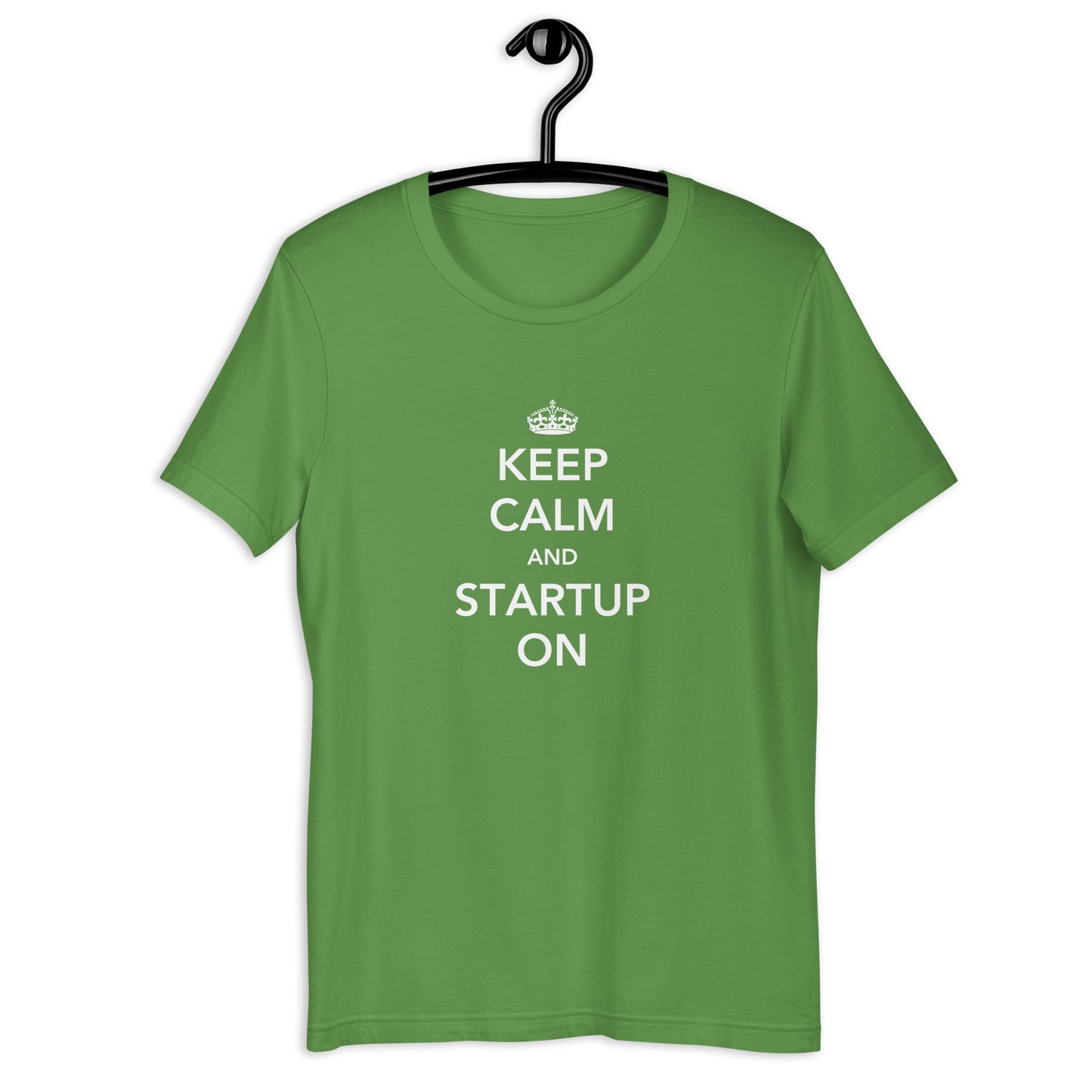 Keep Calm And Startup On Unisex t-shirt