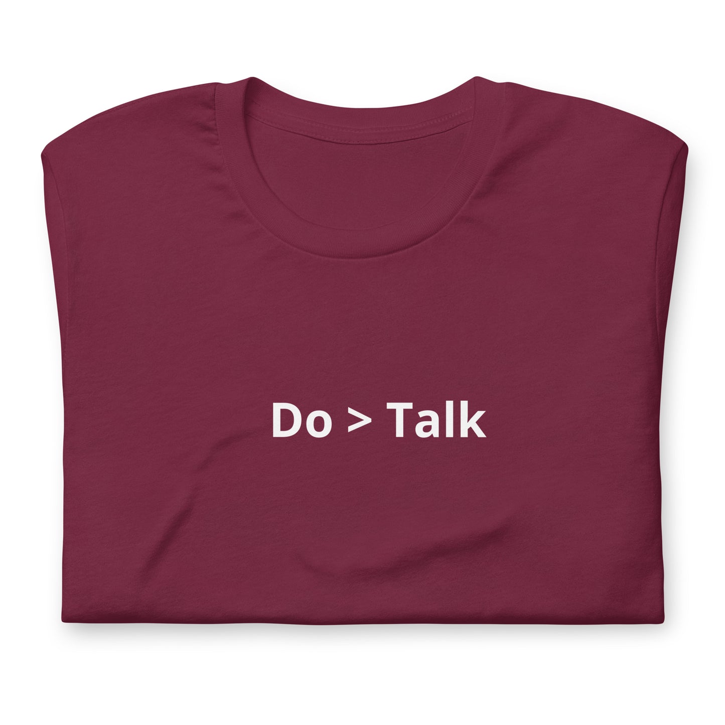 Do > Talk Unisex T-Shirt