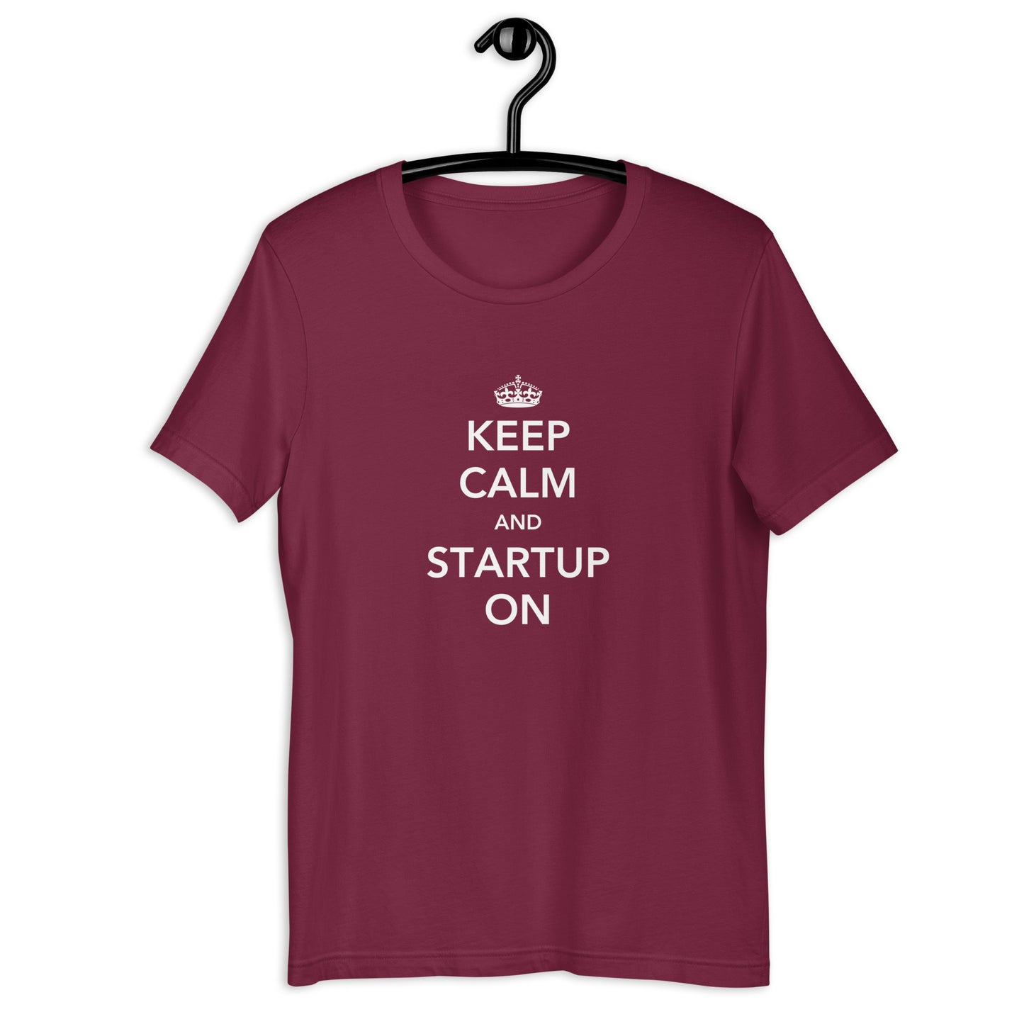 Keep Calm And Startup On Unisex t-shirt