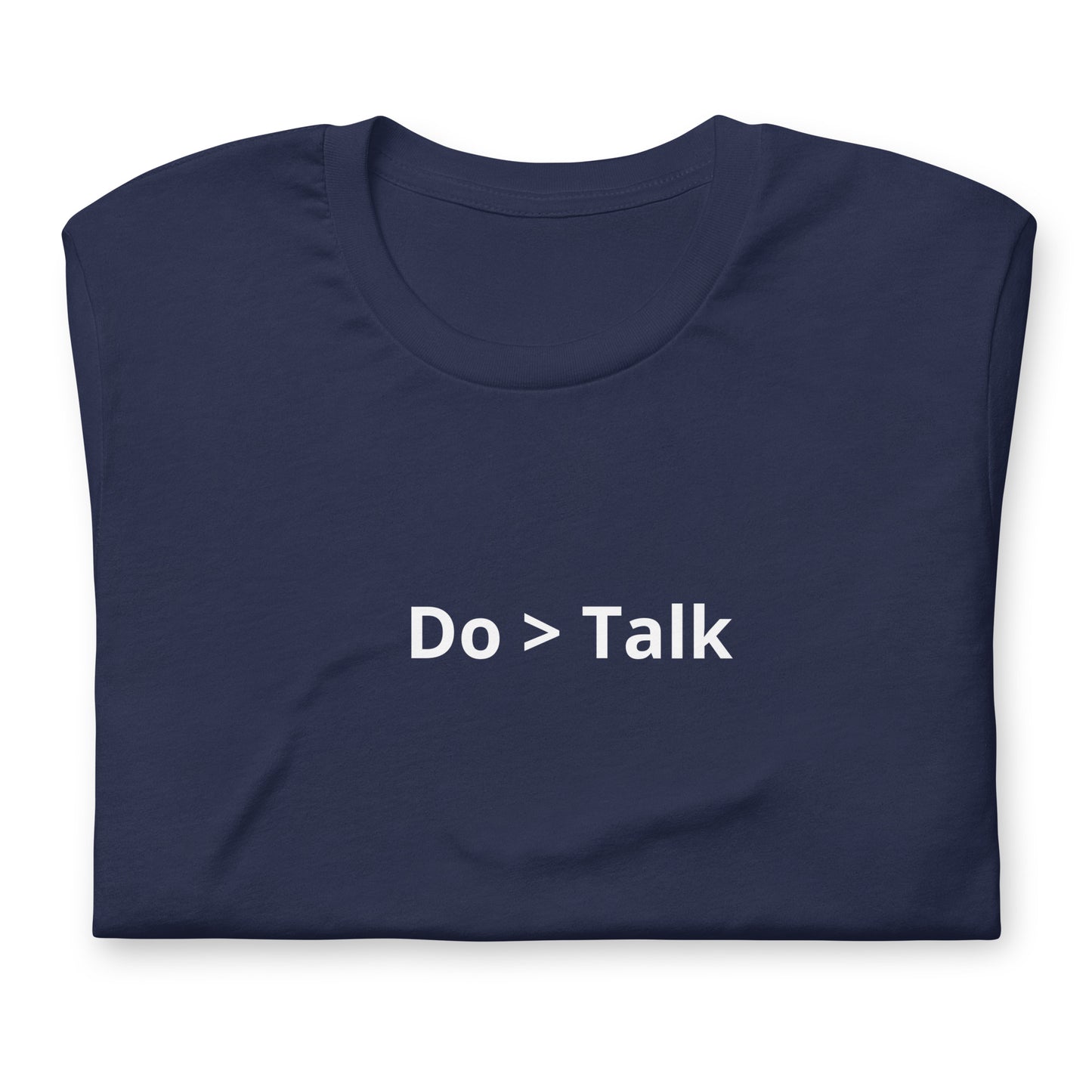 Do > Talk Unisex T-Shirt