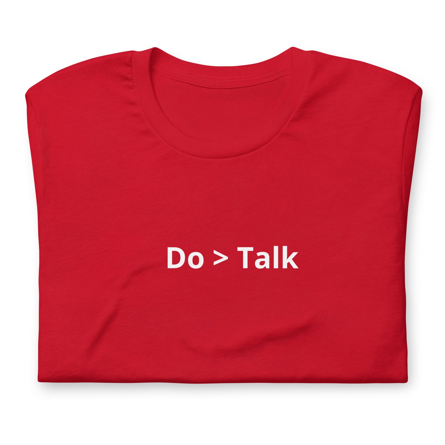 Do > Talk Unisex T-Shirt