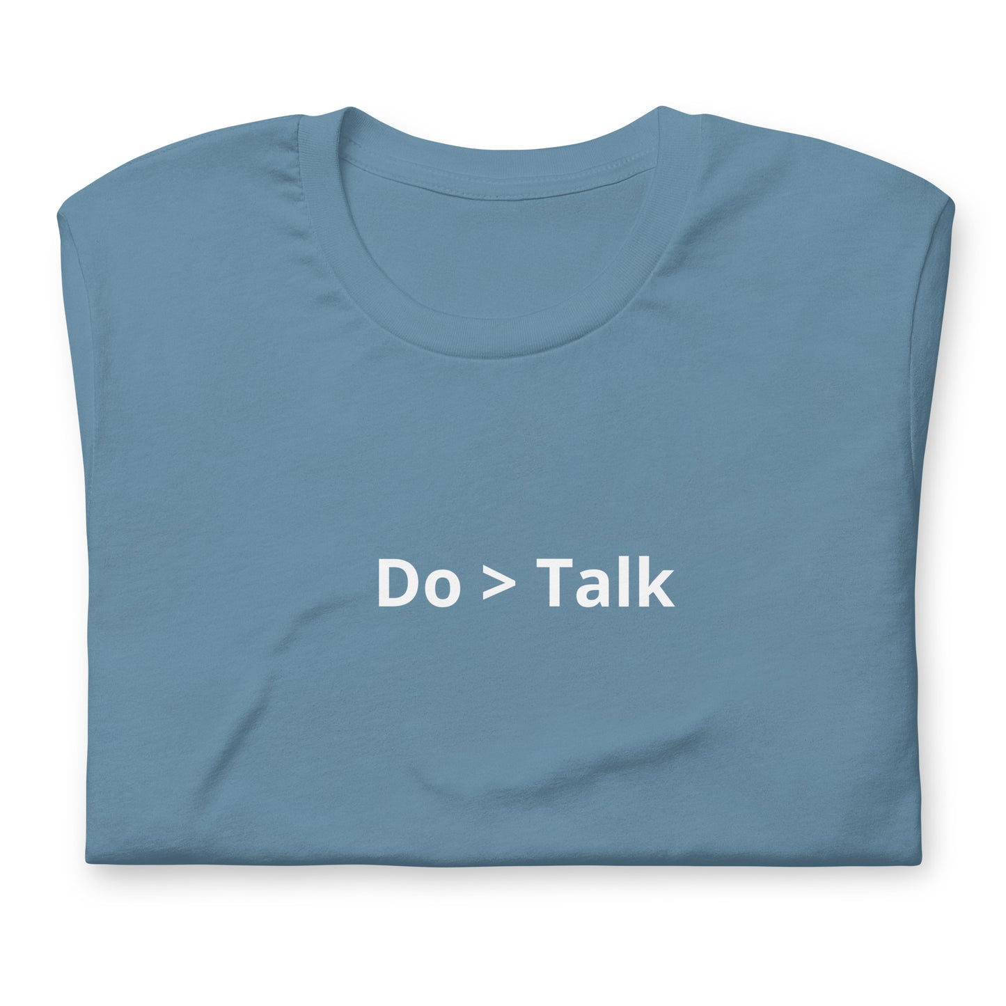 Do > Talk Unisex T-Shirt