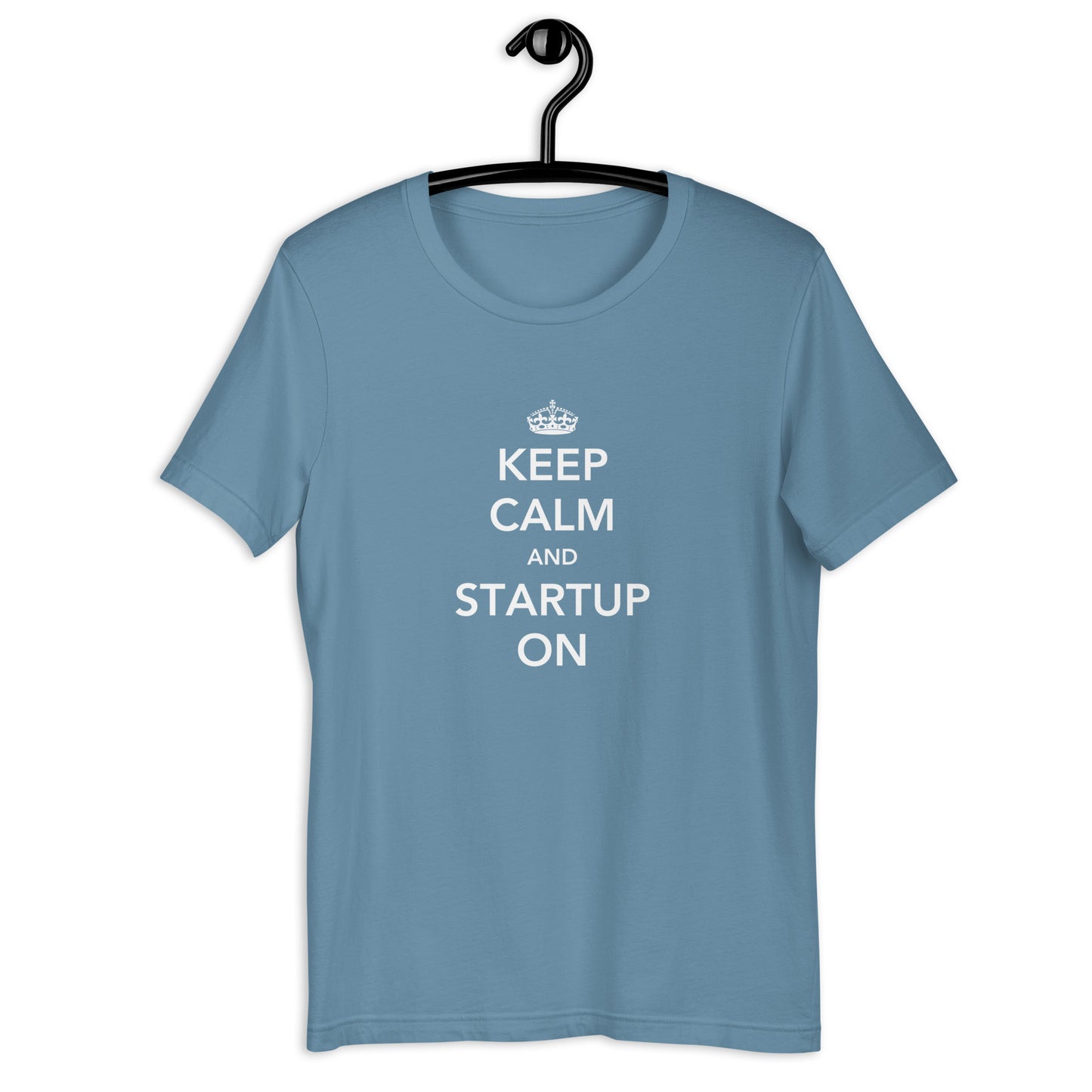 Keep Calm And Startup On Unisex t-shirt
