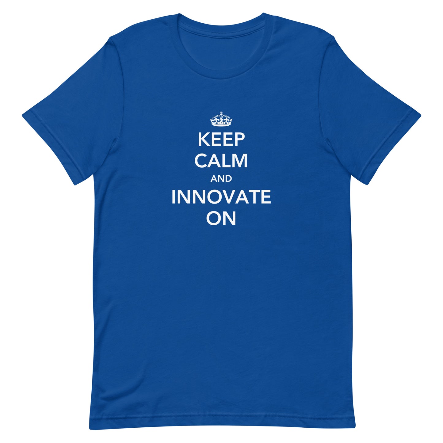 Keep Calm & Innovate On Unisex T-Shirt