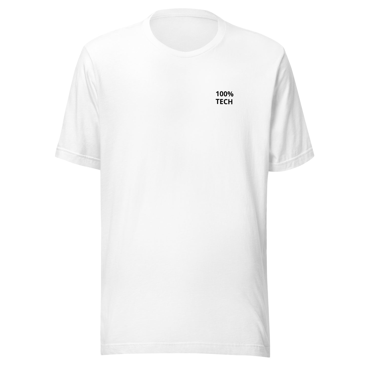 100% TECH Unisex T-Shirt