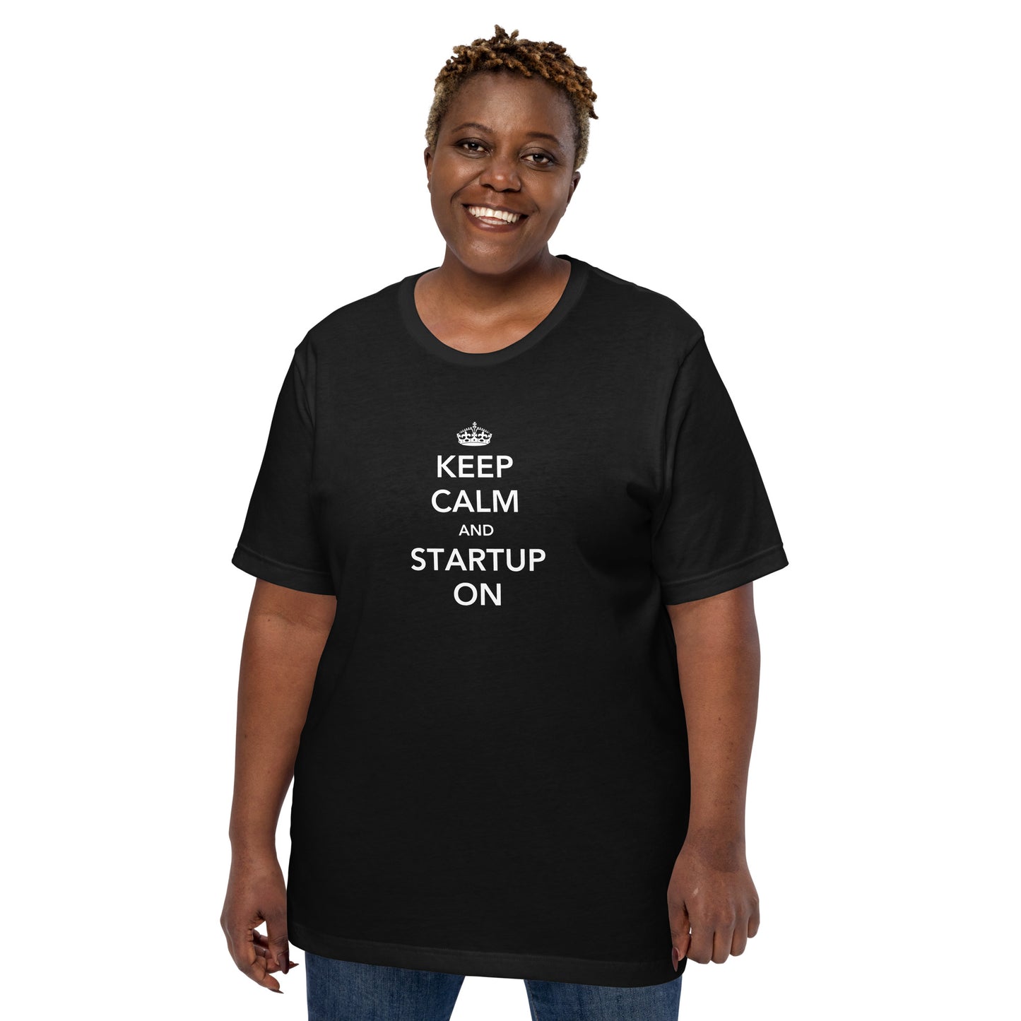 Keep Calm And Startup On Unisex t-shirt