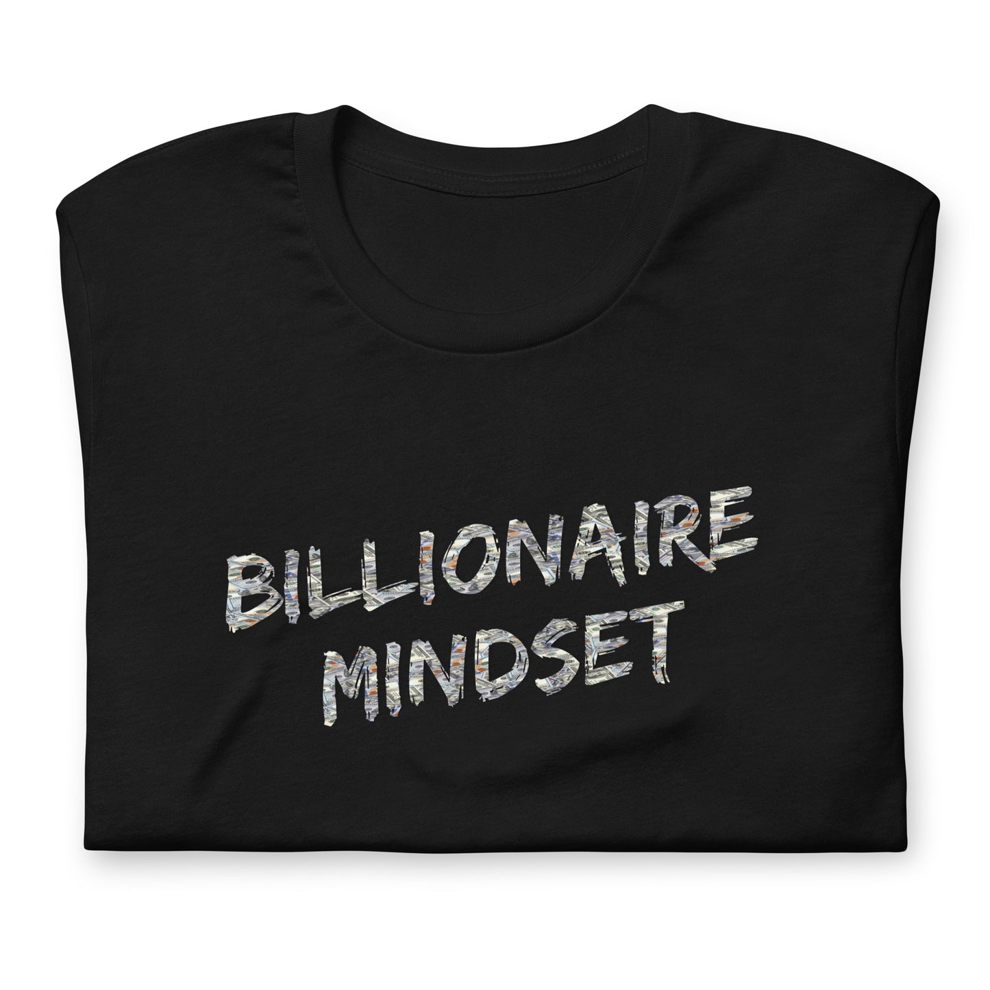 Billionaire Mindset - T- Shirt - Money Background