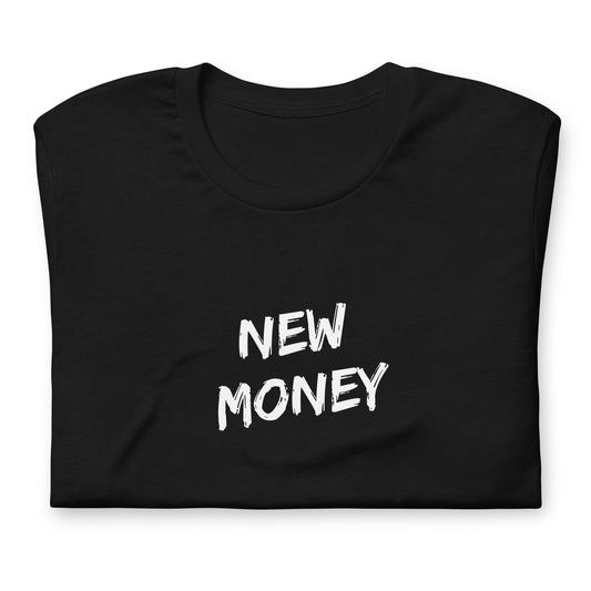 New Money - White Text - Unisex T-shirt