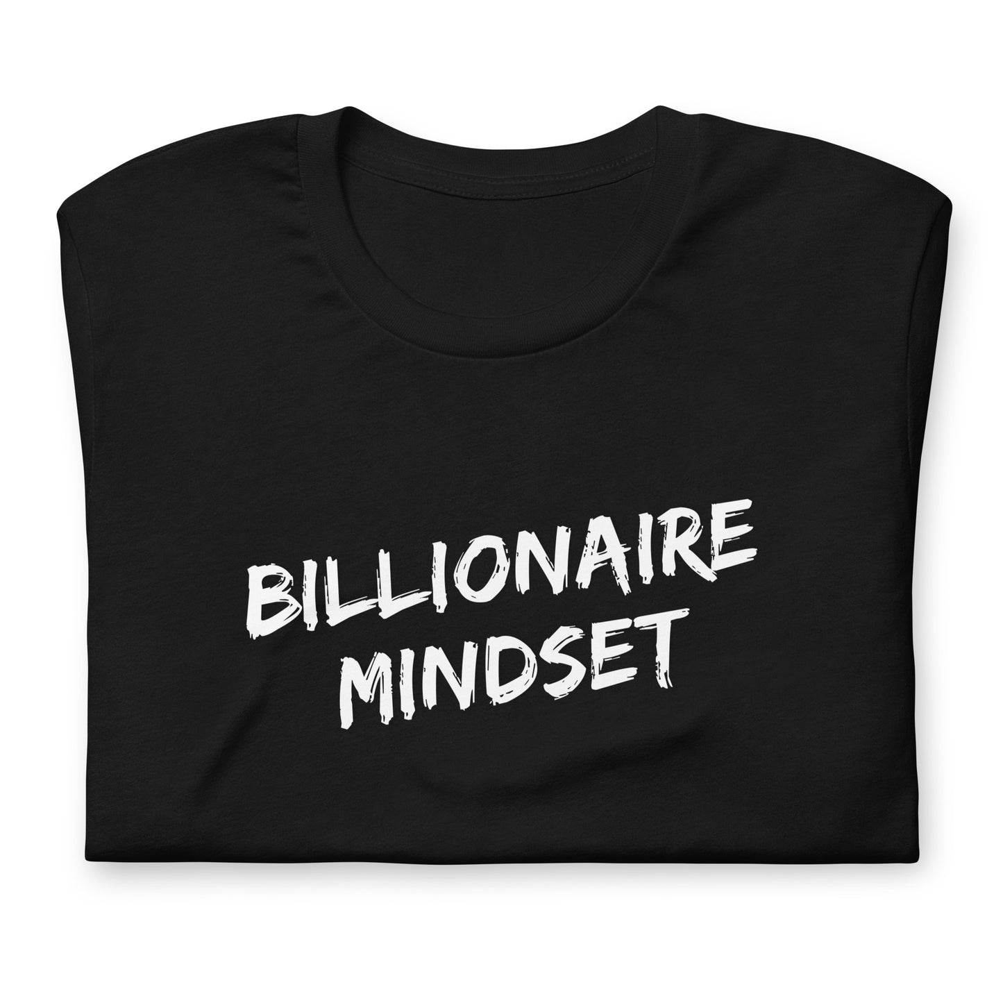 Billionaire Mindset - White Text - Unisex T-Shirt