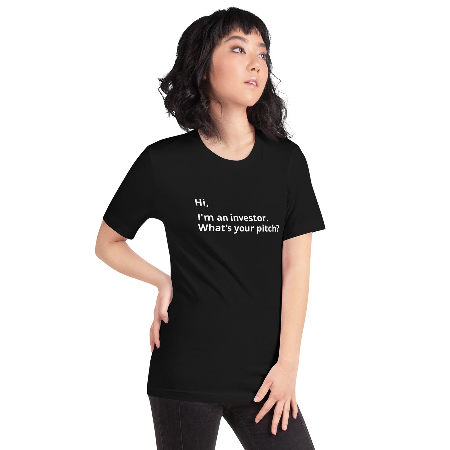 I'm An Investor. What's Your Pitch? Unisex T-Shirt (Text On Both Sides Of Shirt)