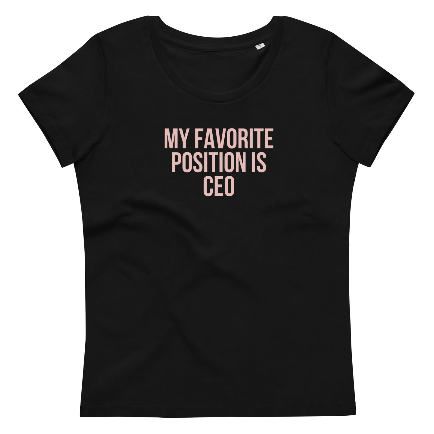 MY FAVORITE POSITION IS CEO