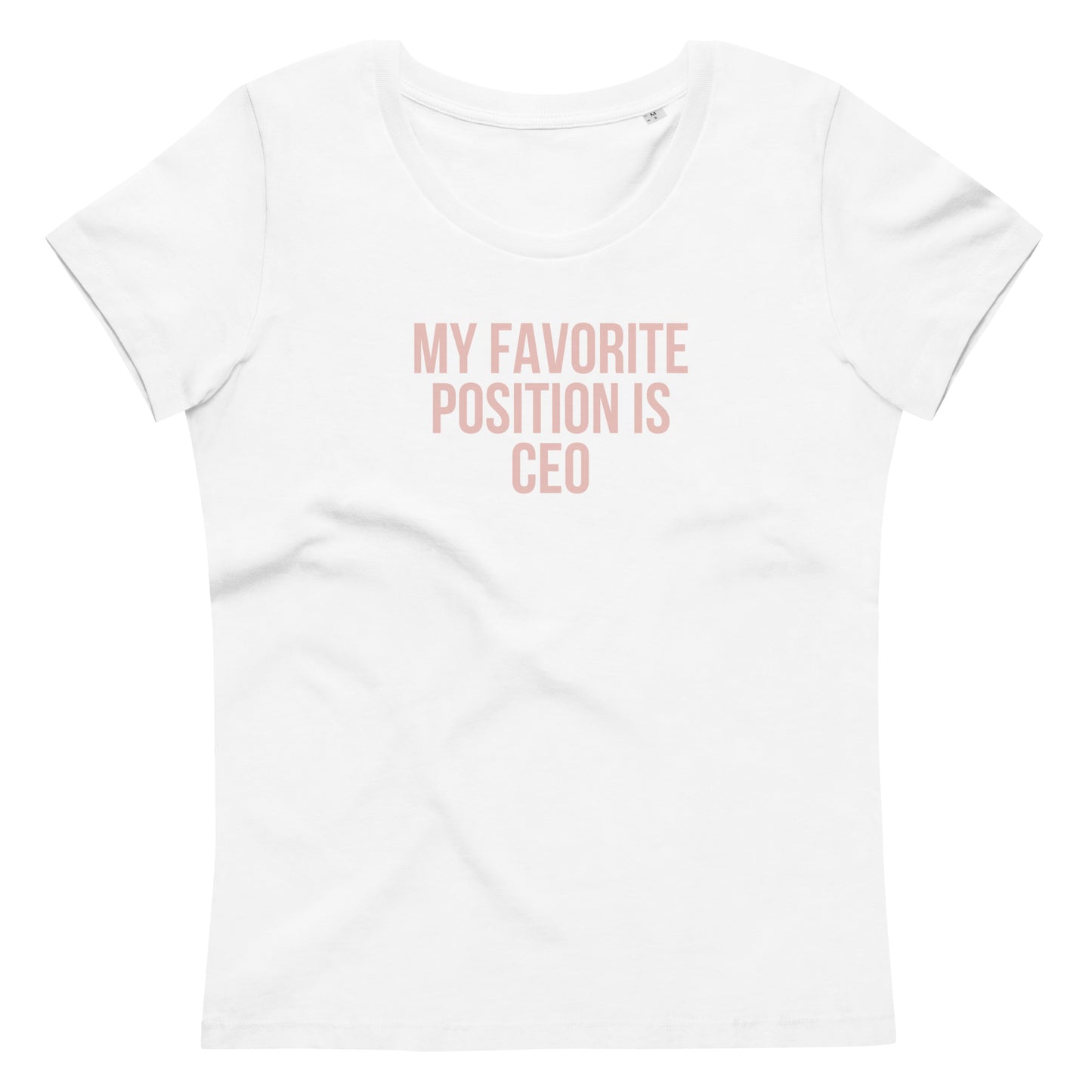 MY FAVORITE POSITION IS CEO